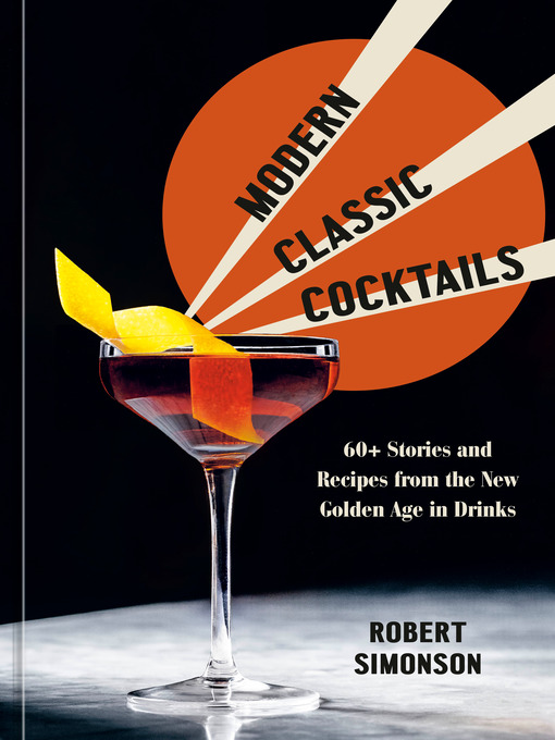 Title details for Modern Classic Cocktails by Robert Simonson - Available